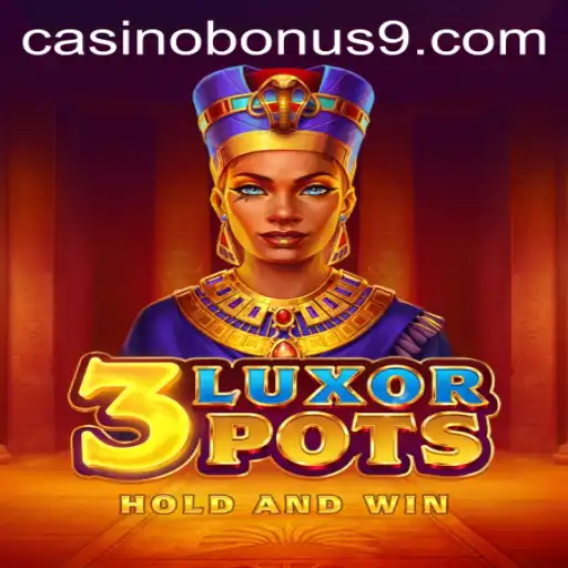 Exploring the Exciting World of 3LuxorPots and Casino Bonuses