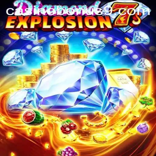 Exploring the Sparkling World of DiamondExplosion7s: Unveiling the Casino Bonus Experience