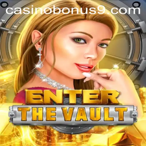 EntertheVault: Discover the Thrills of Casino Bonuses in a Daring Adventure
