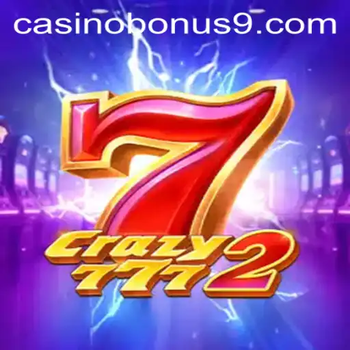 Explore the Exciting World of Crazy7772 and Discover the Best Casino Bonuses