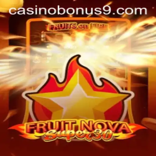 Exploring FruitrNovaSupe30 and Casino Bonus Opportunities