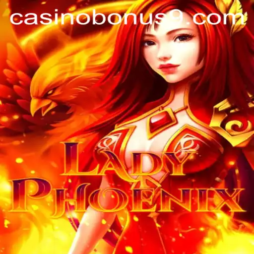 LadyPhoenix: A Thrilling Casino Experience with Exciting Bonuses