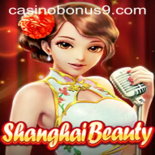 ShanghaiBeauty: Dive into the Glamorous World of Casino Bonuses and Winning Strategies