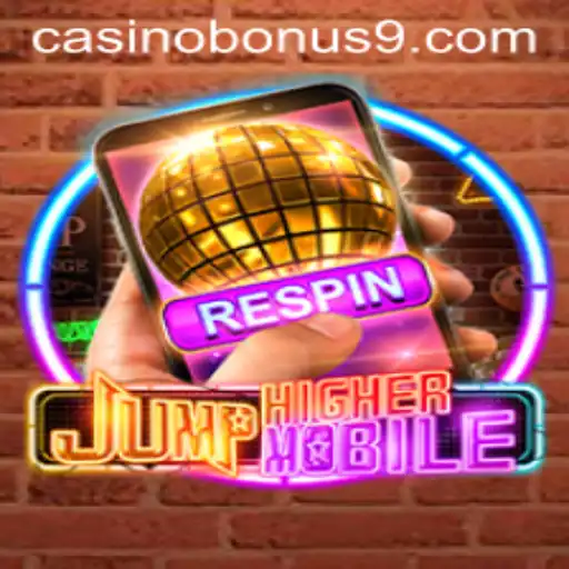 Exploring JumpHighermobile: The Game Revolutionizing Mobile Entertainment with Casino Bonuses